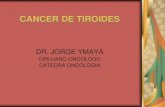 CANCER DE TIROIDES - ONCOUASD | CATEDRA VIRTUAL DE ... · fina (PAAF). Nódulo en una persona con antecedentes de cáncer tiroideo. CANCER TIROIDEO. ... Carcinoma medular de tiroides