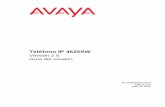 Teléfono IP 4625SW€¦ · de soporte de Avaya: ... o IEC 60950-1 1era edición, ... si no se instalan y utilizan de acuerdo con el manual de instrucciones, ...