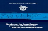 REGLAMENTO ACADÉMICO CARRERAS …sitios.itesm.mx/va/reglamentos/profesional/Reglamento Academico... · que el alumno demuestre el nivel de dominio del inglés requerido para su graduación.