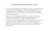 TERMORRESISTENCIAS (RTD) - fi.uba.arfi.uba.ar/materias/7609/material/S0307MedicionTemperatura2.pdf · TERMISTORES • Compuesto de una mezcla sintetizada de óxidos metálicos, eltermistores
