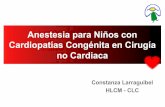 Anestesia para Niños con Cardiopatías Congénita en ... · fisiologia ( flujo pulmonar restrictivo y flujo sistemico libre) 6 meses Glenn bidireccional (o anastomosis cavopulmonar