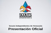 Scouts Independientes de Venezuela Presentación …scouts-siv.weebly.com/uploads/2/1/4/9/21490558/presentacionoficial.pdf · ¿Qué Ventajas tiene pertenecer a la SIV.? Scouts Independientes