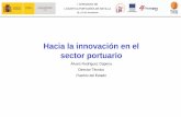 Hacia la innovación en el sector portuario - puertos.es e innovacion.pdf · Equipos de carga/descarga y de ... de la Ley de Puertos del Estado y de la Marina ... en todas las etapas