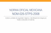 NORMA OFICIAL MEXICANA NOM-026-STPS-2008 - …€¦ · Colores y señales de seguridad ... •Color de seguridad: color de uso ... 5.2 Proporcionar capacitación a los trabajadores