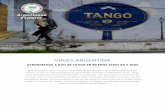 Tour de Tango en Buenos Aires Argentina · 2017-03-01 · iremos a dos de ellos para internarnos en la noche tanguera. Día 7 - Buenos Aires - sexta clase de Tango ... hasta la llegada
