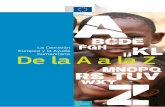La Comisión Europea y la Ayuda humanitaria De la A a …ec.europa.eu/echo/files/media/publications/2012/AtoZ_es.pdf · la financiación y el desplazamiento de personal más rápidamente.