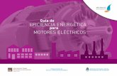 Guía de EFICIENCIA ENERGÉTICA para MOTORES … · 2018-01-17 · Existe una importante necesidad de mejorar la competitividad del sector industrial argentino para mantenerse en