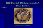 HISTORIA DE LA IGLESIA BAUTISTA - …ministerioantioquia.com/ibma/wp-content/uploads/2012/05/IBMA303-B6... · la Universidad Bautista en Ontario. ... que agrupo por más de 50 años