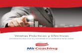 Ventas Prácticas y Efectivas - mircoaching.commircoaching.com/wp-content/uploads/2016/11/ventas-eficientes.pdf · Ejecutivos de ventas, promotores, gerentes y personas involucradas