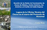 Reunión de las Redes de Funcionarios de Ozono de … Anuales Conjuntas y... · • Concurso de oratoria intracolegial “Costa Rica Protege la Capa de Ozono haciendo uso de equipos