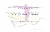 Programa de Procesiones y Recorridos Semana Santa de ... Procesiones ValladolidCofrade... · A las diez y media de la mañana, solemne bendición de las Palmas por el Excmo. y Rvdmo.