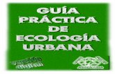Guía Práctica de Ecología Urbana - …cuidemosnuestrarg.com.ar/guia_practica_de_ecologia_urbana.pdf · 3 El esfuerzo debe ser general, porque por más que conozcamos los problemas