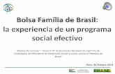 Bolsa Família de Brasil: la experiencia de un programa ... · Bolsa Família de Brasil: la experiencia de un programa social efectivo . ... • Con miras a mejorar la oferta de empleo