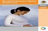 Mortalidad Materna en México durante 2009 - gob.mx · de muerte materna en México en los últimos años ha sufrido un cambio debido al efecto de la búsqueda y reclasificación