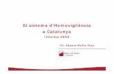 El sistema d’Hemovigilància a Catalunya · TRAÇABILITAT TOTAL - Capacitat per identificar el receptor de cada component sanguini i, a la inversa, tots els donants que han intervingut