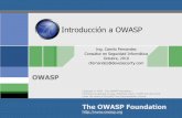 Introducción a OWASP · •Guía para el Testeo de Aplicaciones Web –Provee una guía de mejores practicas para la auditoria (PenTesting) de aplicaciones Web ... •Una aplicación