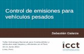 Control de emisiones para vehículos pesados · 2017-06-03 · enfocadas al hollín de diesel Los vehículos y motores a diesel son candidatos ideales para políticas de control de