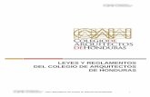 LEYES Y REGLAMENTOS DEL COLEGIO DE ARQUITECTOS DE HONDURASarquitectoshonduras.org/wp-content/uploads/2015/12/leyes_2015.pdf · LEYES Y REGLAMENTOS DEL COLEGIO DE ARQUITECTOS DE HONDURAS