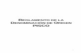 REGLAMENTO DE LA DO PISCO VERSIÓN APROBADA · etapas del proceso de producción del Pisco, hasta su colocación en el mercado. Asimismo, conforme a la Decisión 486, está prohibida