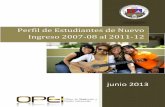 Perfil de Estudiantes de Nuevo Ingreso 2007-08 al …upra.edu/opei/pdf/estudios_institucionales/Perfil_Nuevo... · 2015-01-27 · latinos debe estar acompañado por una inversión