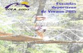 Escuelas deportivas de Verano 2015 - … · Deportes tradicionales: fútbol sala, baloncesto 3x3, voleibol, atletismo, etc. Deportes de aventura: Tirolina, escalada en roca, aventura