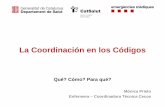 La Coordinación en los Códigos - forma.sem.gencat.cat · Gestor de Recursos ... del Servicio Catalán de Salud para realizar: coordinación, la gestión, el control de los fujos