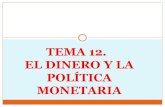 TEMA 12. EL DINERO Y LA POLÍTICA MONETARIAiesvandelvira.com/.../09/Presentación-Tema-12.pdf · TEMA 12. EL DINERO Y LA POLÍTICA MONETARIA . 1. EL DINERO Y SUS FUNCIONES. Antes