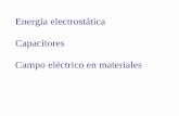Energía electrostática Capacitores Campo eléctrico en ... · capacitancia. de un dispositivo se ... Como el campo eléctrico es ... In general, capacitors act as energy reservoirs