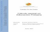 Cálculo mental en Educación Primaria - tauja.ujaen.estauja.ujaen.es/bitstream/10953.1/5728/1/Jimenez_Garcia_Ernesto_TFG... · En este trabajo se va a explicar la importancia ...