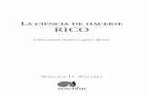 LA CIENCIA DE HACERSE RICO · 2015-01-05 · centrales proclamados para obtener éxito en los negocios. Sin embargo, ser competitivo, desde el punto de vista de Wattles, es un impedimento