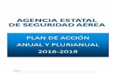 Plan de acción anual y plurianual 2016-2019 - … · Por supuesto, como autoridad de la seguridad de la aviación en España caminamos de la mano con la Agencia Europea ... Plan