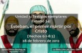 Unidad 3: Testigos ejemplares Estudio 34: Esteban, el ...iglesiabiblicabautista.org/archivos/estudios/el_expositor_biblico/... · Bosquejo de Estudio 1. ... y su impacto sobre el