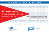 Manuel Cuesta Morúa Ensayos - cadal.org · para que al ﬁnal se sobreseyera el proceso, en un sistema, el cubano, que no solo funciona sobre la base de leyes draconianas, sino sobre