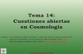 Tema 14: Cuestiones abiertas en Cosmología - GUAIXguaix.fis.ucm.es/~pgperez/Teaching/Galaxias_cosmologia/astrofisica... · Tema 14: Cuestiones abiertas en Cosmología Consultar: