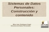 Sistemas de Datos Personales: Construcción y contenidoivai.org.mx/DatosPersonales/Archivos/Interes/Sistemas_de_Datos... · Establecer los principios, derechos, ... patronales y prestaciones