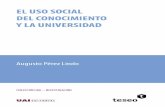 El uso social del conocimiento y la universidad - … · La organización creadora de conocimiento. México; Oxford University Press. 3 Gibbons, M. et al (1997). La nueva producción