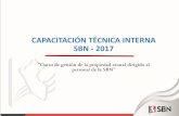 CAPACITACIÓN TÉCNICA INTERNA SBN - 2017 · • Lanzamiento del proyecto • Información existente en las áreas operativas • Procesos operativos, estratégicos y de apoyo y su