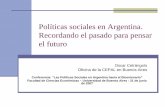 Políticas sociales en Argentina. Recordando el pasado para ...siteresources.worldbank.org/INTARGENTINAINSPANISH/Resources/... · Recordando el pasado para pensar el futuro Oscar