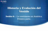 Historia y Evolución del Vestido - moodle2.unid.edu.mxmoodle2.unid.edu.mx/dts_cursos_mdl/lic/VEL/HEV/S06/HEV06_Visual.… · Durante el siglo XII, los incas se expandieron y se asentaron