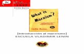 Introducción al marxismo - AbayardeRojo.orgabayarderojo.org/wp-content/uploads/2013/09/Introduccion... · 2015-09-29 · de esta clase es una concepción idealista del mundo, una