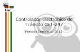 Controlador Electrónico de Tránsito CET-247 · • Teclado y display alfanumérico de cristal líquido. • Llaves de comando para apagado de lámparas y ... • Rutinas de conteo