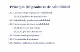 Principio del producto de solubilidad - cartagena99.com 13.pdf · SOLUBILIDAD LA MÁXIMA CANTIDAD DE SOLUTO QUE PUEDE DISOLVERSE EN ... escasamente solubles (la insolubilidad no existe).