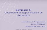 Seminario 1: Documento de Especificación de Requisitoswebdiis.unizar.es/asignaturas/LabProg/material/antiguo (0607)/semER... · comprensión del proceso de desarrollo Jueves, ...