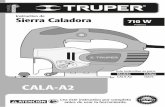 CALA-A2 - truper.com.mx · * Se permite utilizarlo siempre y cuando las extensiones mismas cuenten con un artefacto de protección contra sobrecorriente. ... sierra caladora la zapata