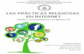 Las prácticas religiosas en Internet - medioscan.com · Este trabajo, por ende, tiene la finalidad de ser universal, como lo es la Iglesia. Va a dirigido a todos, ya sean católicos