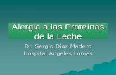 Alergia a las Proteínas de la Leche - someal.org a las Proteinas... · Definición Hipersensibilidad a las proteínas de la leche diferente a la humana Mediado por mecanismos inmunológicos