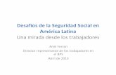 Desafíos de la Seguridad Social en América Latina · social (norma mínima), 1952 (núm. 102), ... otros convenios y recomendaciones de la OIT sobre seguridad social que ... Convenio