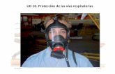 UD10 EPI´s protección de las vías respiratorias · Las vías respiratorias son un vehículo frecuente de contaminación con efectos no deseablesparaelorganismohumanoporloquetodoslosdispositivosdeprotecciónde