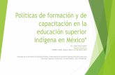 Políticas de formación y capacitación en la educación ... · Instituto tecnológico superior Purépecha, ... Valladolid, Yucatán ... (Cobertura institucional en preparatoria