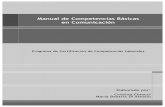 Manual de Competencias Básicas en Comunicación · El Programa de Certificación de Competencias Laborales ha trabajado, durante los últimos cuatro años, en la formación profesional